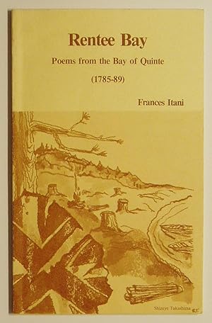 Rentee Bay: Poems from the Bay of Quinte (1785-89)