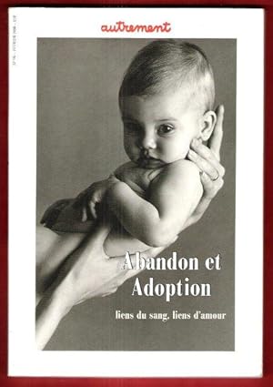 Abandon et Adoption . Liens Du Sang , Liens D'amour . Autrement n° 96 . Février 1988