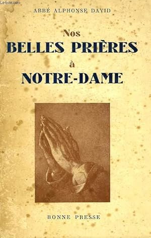 Seller image for NOS BELLES PRIERES A NOTRE-DAME for sale by Le-Livre