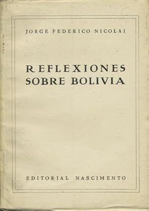 Bild des Verkufers fr Reflexiones Sobre Bolivia. Conferencia pronunciada en la Biblioteca Nacional de Santiago de Chile, en septiembre de 1938, bajo los auspicios del Instituto chileno-boliviano de cultura zum Verkauf von Kaaterskill Books, ABAA/ILAB