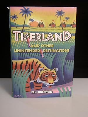 Tigerland and Other Unintended Destinations