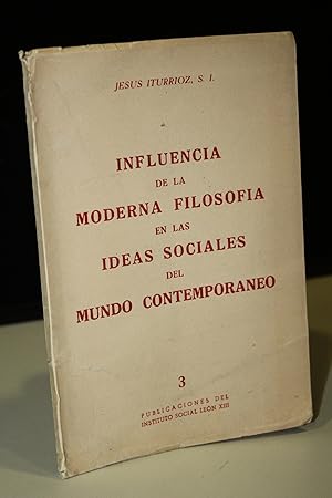 Imagen del vendedor de Influencia de la moderna filosofa en las ideas sociales del mundo contemporneo.- Iturrioz, Jess. a la venta por MUNDUS LIBRI- ANA FORTES