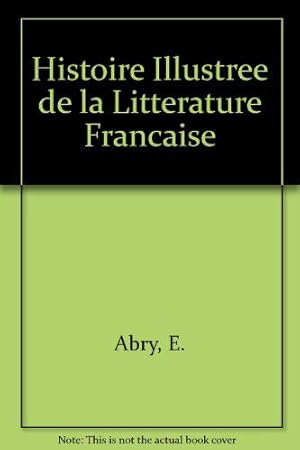 Seller image for Histoire Illustree de la Litterature Francaise for sale by JLG_livres anciens et modernes