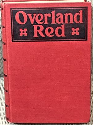 Overland Red: a Romance of the Moonstone Canon Trail