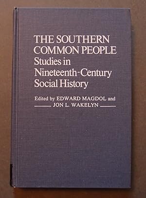 Seller image for The Southern Common People Studies in Nineteenth Century Social History for sale by George Kelsall Booksellers, PBFA, BA