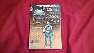 Seller image for THE GLOBE FOR THE SPACE AGE for sale by Betty Mittendorf /Tiffany Power BKSLINEN
