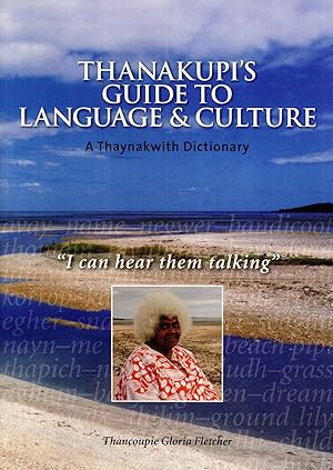 Image du vendeur pour Thanakupi's Guide to Language and Culture: A Thaynakwith Dictionary mis en vente par Masalai Press