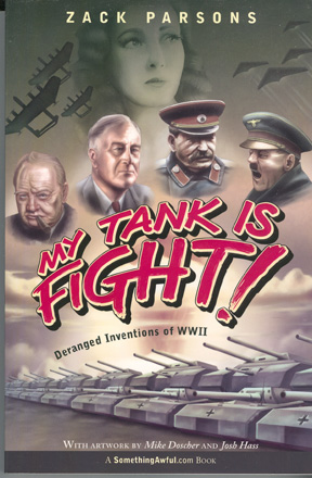 Bild des Verkufers fr My Tank Is Fight - Deranged Inventions of WW II zum Verkauf von Don's Book Store