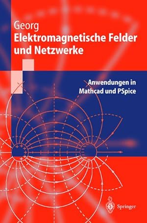 Bild des Verkufers fr Elektromagnetische Felder und Netzwerke : Anwendungen in Mathcad und PSpice zum Verkauf von AHA-BUCH GmbH
