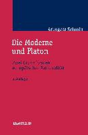 Seller image for Die Moderne und Platon : Zwei Grundformen europischer Rationalitt for sale by AHA-BUCH GmbH