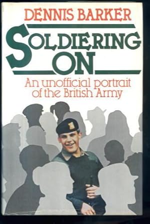 Soldiering On: An unofficial portrait of the British Army