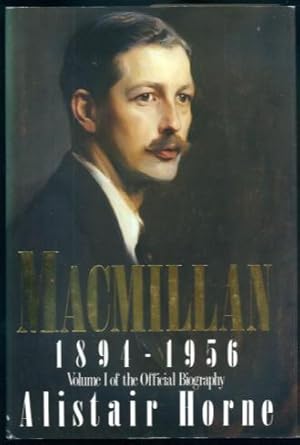 Macmillan 1894-1956: Volume 1 of the Official Biography