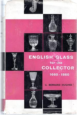 Seller image for English Glass for the Collector, 1660-1860 for sale by Dorley House Books, Inc.