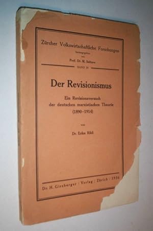 Der Revisionismus. Ein Revisionsversuch der deutschen marxistischen Theorie (1890-1914).