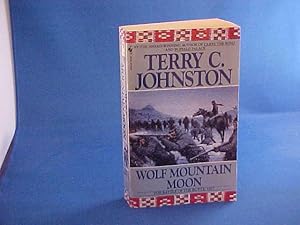 Wolf Mountain Moon: The Fort Peck Expedition, the Fight at Ash Creek, and the Battle of the Butte...