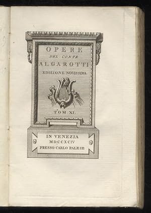 Bild des Verkufers fr Opere del conte Francesco Algarotti. Edizione novissima. Tom. XI. Tom. XIII. [Carteggio inedito del conte Algarotti, parte prima, terza, delle lettere italiane]. zum Verkauf von Libreria Oreste Gozzini snc