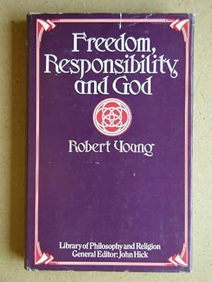 Freedom, Responsibility and God.