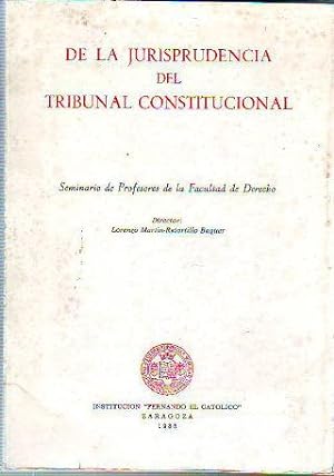 DE LA JURISPRUDENCIA DEL TRIBUNAL CONSTITUCIONAL.