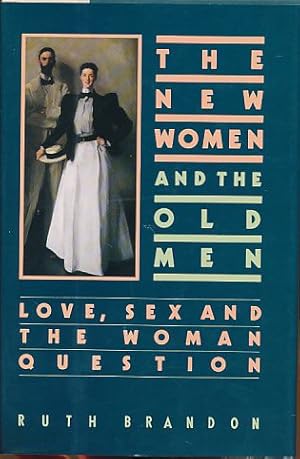 Seller image for The new women and the old men. Love, sex and the woman question. for sale by Fundus-Online GbR Borkert Schwarz Zerfa