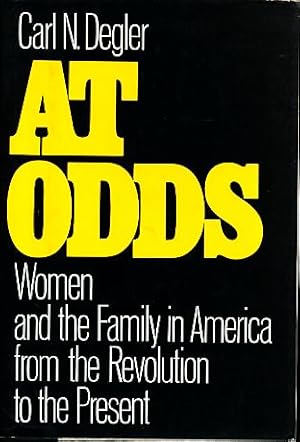 Imagen del vendedor de At Odds. Women and the family in America from the revolution to the present. a la venta por Fundus-Online GbR Borkert Schwarz Zerfa