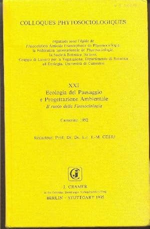 Colloques phytosociologiques Volume XXI - Ecologia del Paesaggio e Progettazione Ambientale. Il R...