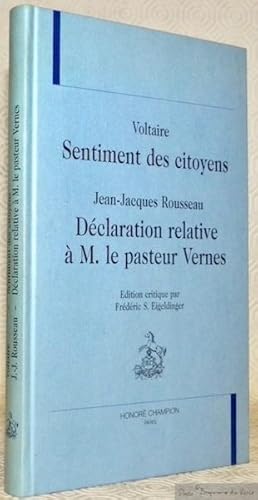 Bild des Verkufers fr Sentiment des citoyens. Dclaration relative  M. le pasteur de Vernes. Edition critique par Frdric S. Eigeldinger. Coll. "L'ge des Lumires". zum Verkauf von Bouquinerie du Varis