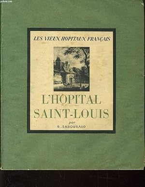 Bild des Verkufers fr L'HOPITAL SAINT-LOUIS - LES VIEUX HOPITAUX FRANCAIS zum Verkauf von Le-Livre