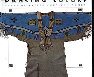 Seller image for DANCING COLORS. PATHS OF NATIVE AMERICAN WOMEN. for sale by Le-Livre
