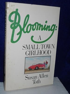 Bild des Verkufers fr Blooming: A Small Town Girlhood zum Verkauf von Gil's Book Loft