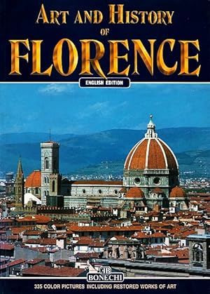 Imagen del vendedor de Art and History of Florence: Museums, Galleries, Churches, Palaces, Monuments a la venta por LEFT COAST BOOKS