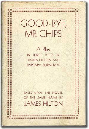 Seller image for Good-bye, Mr. Chips: A Play in Three Acts (Goodbye) for sale by Between the Covers-Rare Books, Inc. ABAA