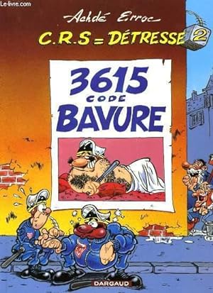 Bild des Verkufers fr C.R.S. = DETRESSE 3615 CODE BAVURE 2 zum Verkauf von Le-Livre