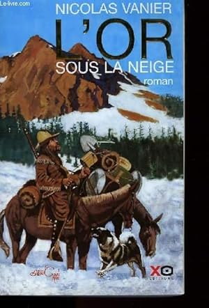 Image du vendeur pour L'OR SOUS LA NEIGE mis en vente par Le-Livre