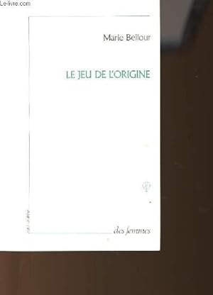 Seller image for LE JEU DE L'ORIGINE - RECIT D'UNE AUTO-ANALYSE for sale by Le-Livre