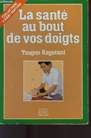 Imagen del vendedor de LA SANTE AU BOUT DE VOS DOIGTS a la venta por Le-Livre