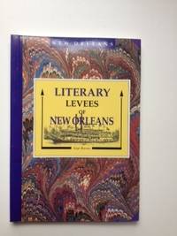 Bild des Verkufers fr Literary Levees of New Orleans zum Verkauf von WellRead Books A.B.A.A.