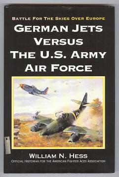 Immagine del venditore per GERMAN JETS VERSUS THE U.S. ARMY AIR FORCE venduto da A Book for all Reasons, PBFA & ibooknet