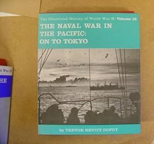 Bild des Verkufers fr The Illustrated History Of World War II - The Naval War In The Pacific, On To Tokyo zum Verkauf von Eastleach Books