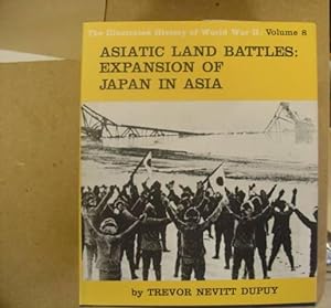 Bild des Verkufers fr The Illustrated History Of World War II - Asiatic Land Battles: Expansion Of Japan In Asia zum Verkauf von Eastleach Books