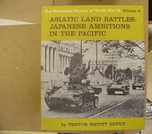 Bild des Verkufers fr The Illustrated History Of World War II - Asiatic Land Battles: Japanese Ambitions In The Pacific zum Verkauf von Eastleach Books