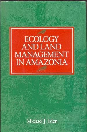 Ecology and Land Management in Amazonia.