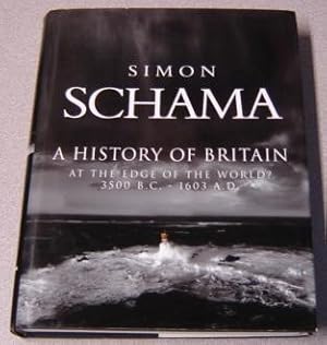 Seller image for A History Of Britain At The Edge Of The World? 3500 B. C. - 1603 A. D. for sale by Books of Paradise