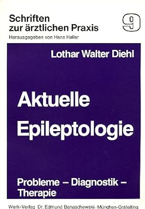 Seller image for Aktuelle Epileptologie : Probleme, Diagnostik, Therapie. Schriften zur rztlichen Praxis ; Bd. 9. for sale by Fundus-Online GbR Borkert Schwarz Zerfa