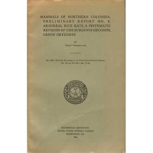 Image du vendeur pour Mammals of Northern Colombia, Preliminary Report No. 8: Arboreal Rice Rats, a Systematic Revision of the Subgenus Oecomys, Genus Oryzomys mis en vente par Buteo Books