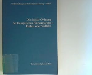 Seller image for Die Soziale Ordnung des Europischen Binnenmarktes - Einheit oder Vielfalt. for sale by ANTIQUARIAT FRDEBUCH Inh.Michael Simon