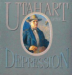 Utah Art of the Depression: An Exhibition Curated from the Utah State Fine Art Collection