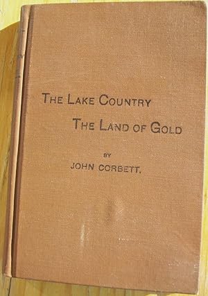 The Lake Country. An Annal of Olden Days in Central New York. The Land of Gold