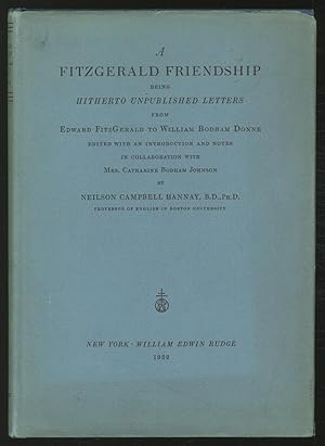 Seller image for A Fitzgerald Friendship Being Hitherto Unpublished Letters from Edward FitzGerald to William Bodham Donne for sale by Between the Covers-Rare Books, Inc. ABAA