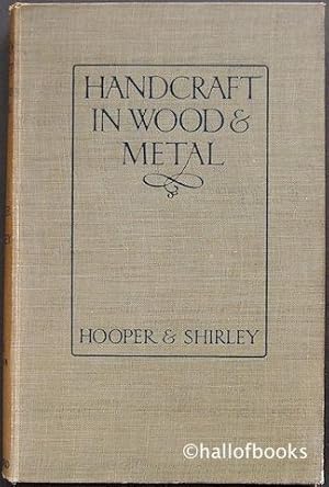 Seller image for Handcraft in Wood and Metal: A handbook of training in their practical working for Teachers, Students and Craftsmen for sale by Hall of Books