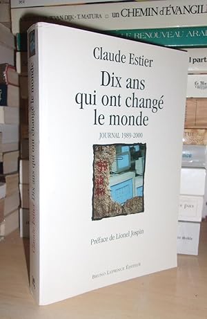 Image du vendeur pour DIX ANS QUI ONT CHANGE LE MONDE : Journal 1989-2000, Prface De Lionel Jospin mis en vente par Planet's books